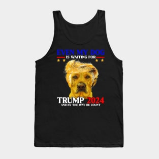 Even My Dog Is Waiting For Trump 2024 Tank Top